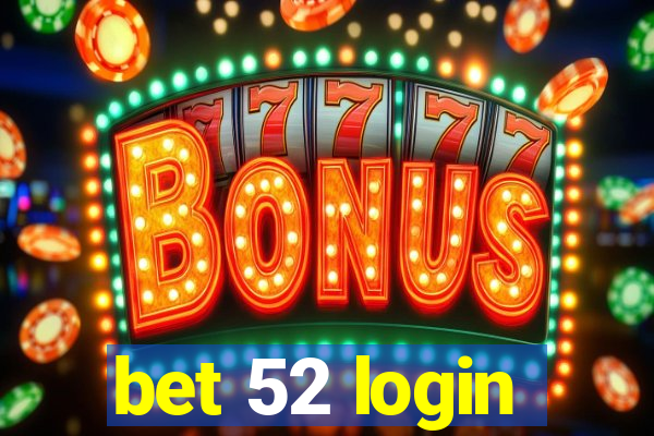 bet 52 login